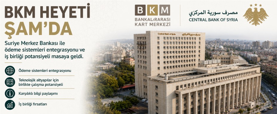 BKM üst yönetimi Şam'da, Suriye Merkez Bankası ile ödeme sistemlerinde iş birliği potansiyeli görüşüldü