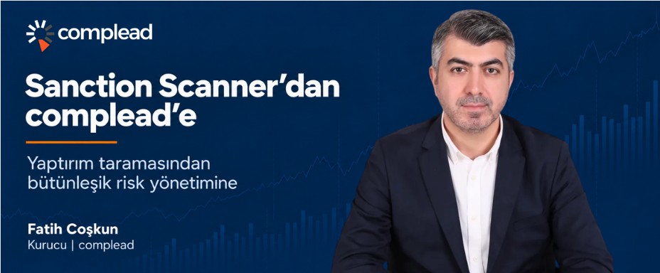 Sanction Scanner’dan complead’e: Yaptırım taramasından bütünleşik risk yönetimine