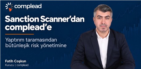 Sanction Scanner’dan complead’e: Yaptırım taramasından bütünleşik risk yönetimine